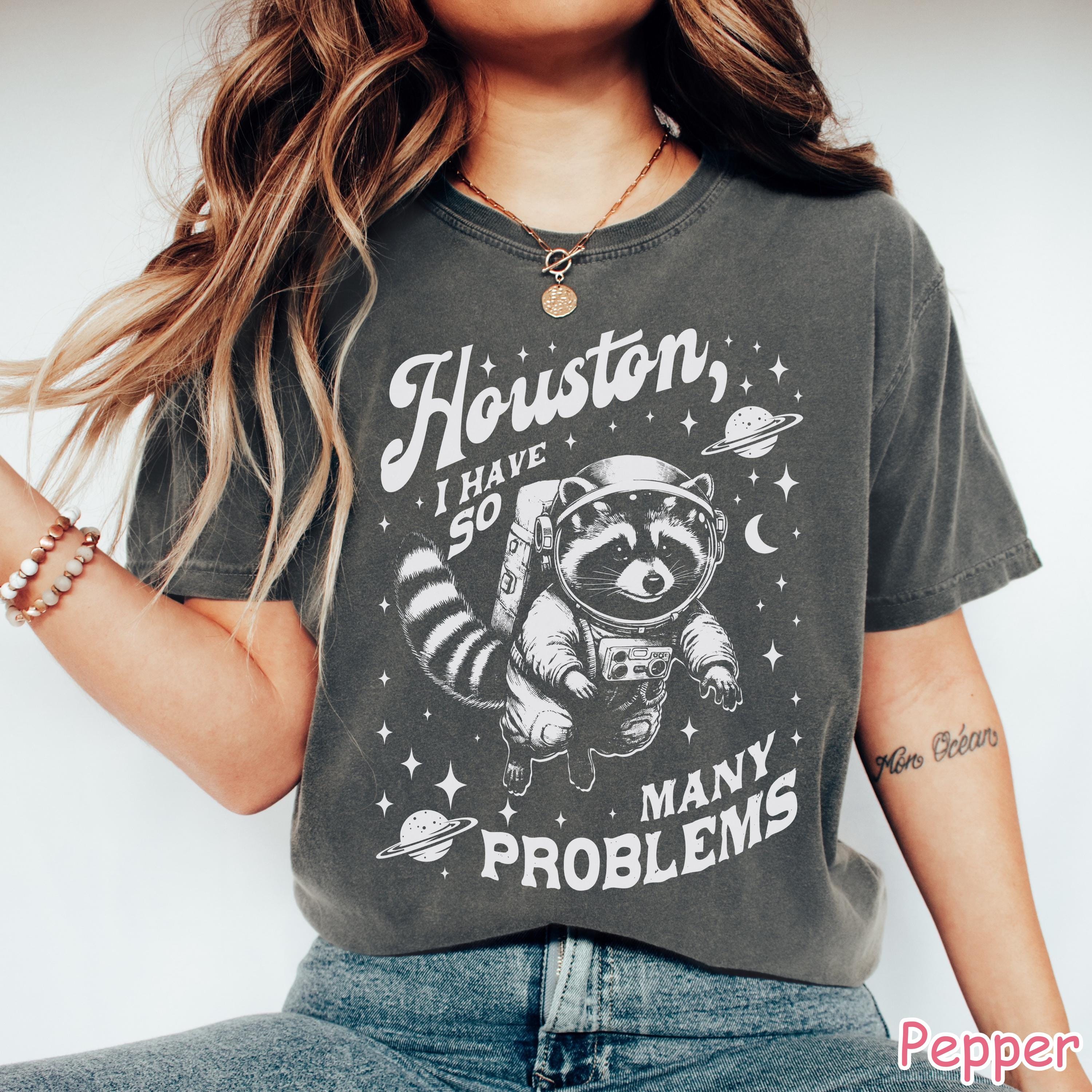 Houston I Have So Many Problems Shirt, Raccoon In Space Shirt, Retro 90s Graphic Shirt, Womens Trendy Shirt, Funny Raccoon Shirt, Meme Shirt