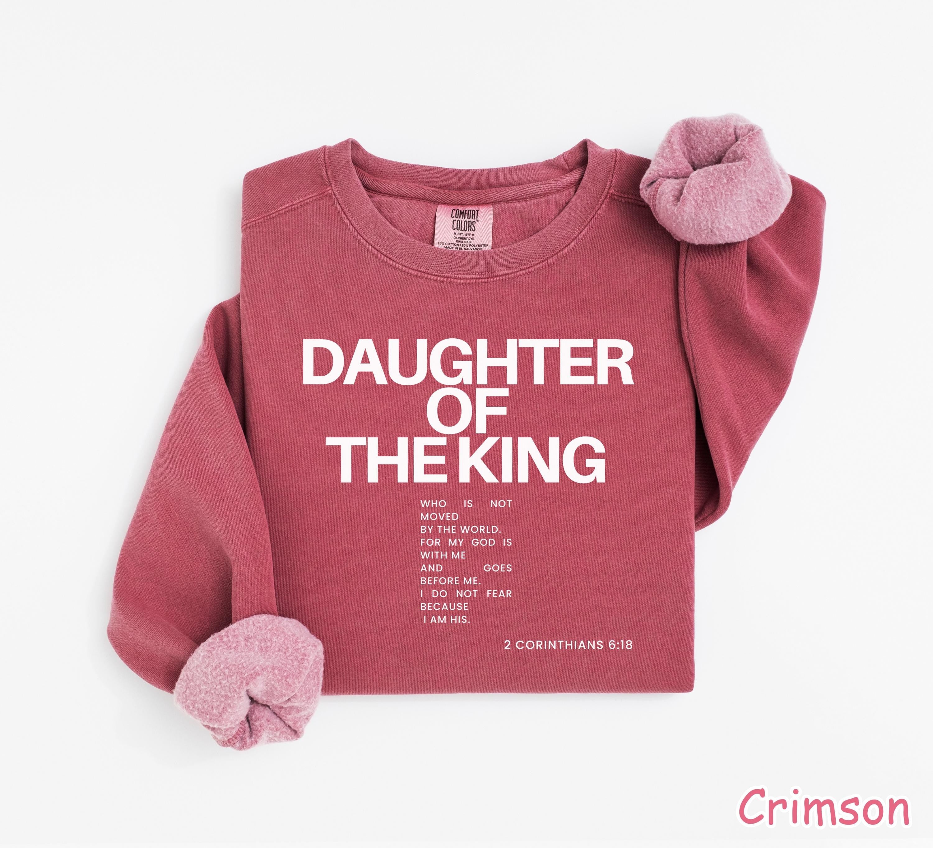 Comfort Colors® Religious Sweatshirt Daughter of the King Faith Sweater Child of God Jesus Hoodie Christian Gifts for Women Bible Verse Tee