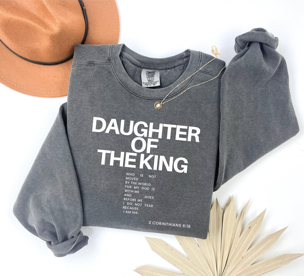 Comfort Colors® Religious Sweatshirt Daughter of the King Faith Sweater Child of God Jesus Hoodie Christian Gifts for Women Bible Verse Tee