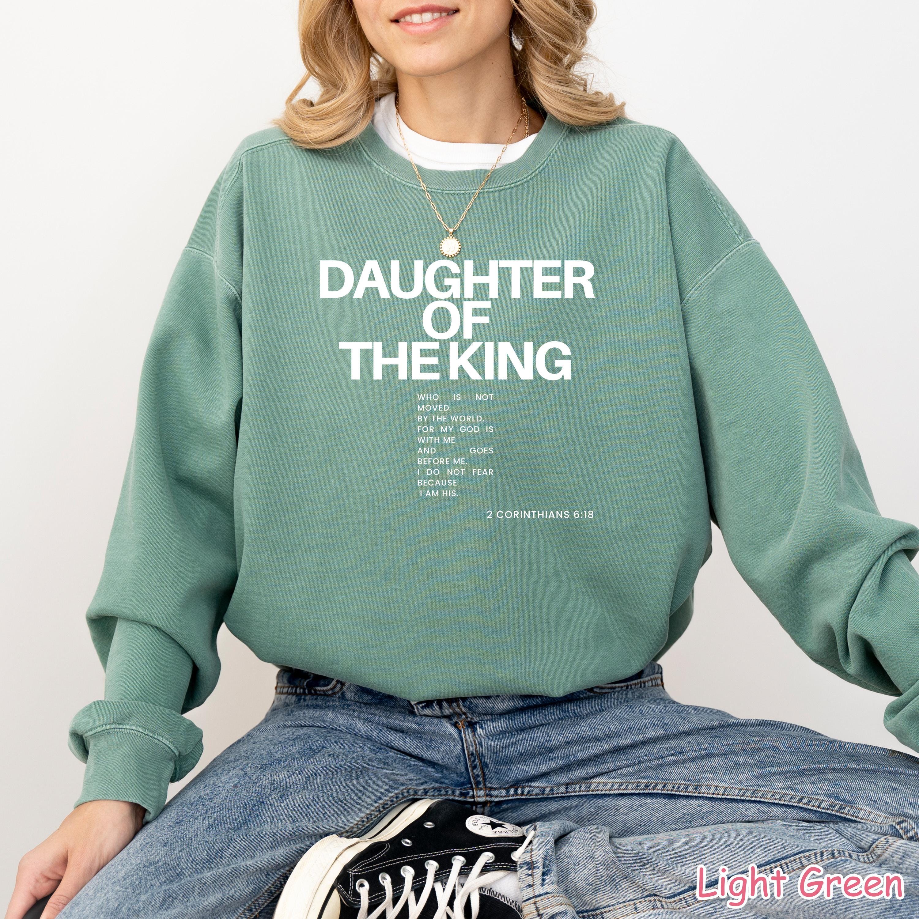 Comfort Colors® Religious Sweatshirt Daughter of the King Faith Sweater Child of God Jesus Hoodie Christian Gifts for Women Bible Verse Tee