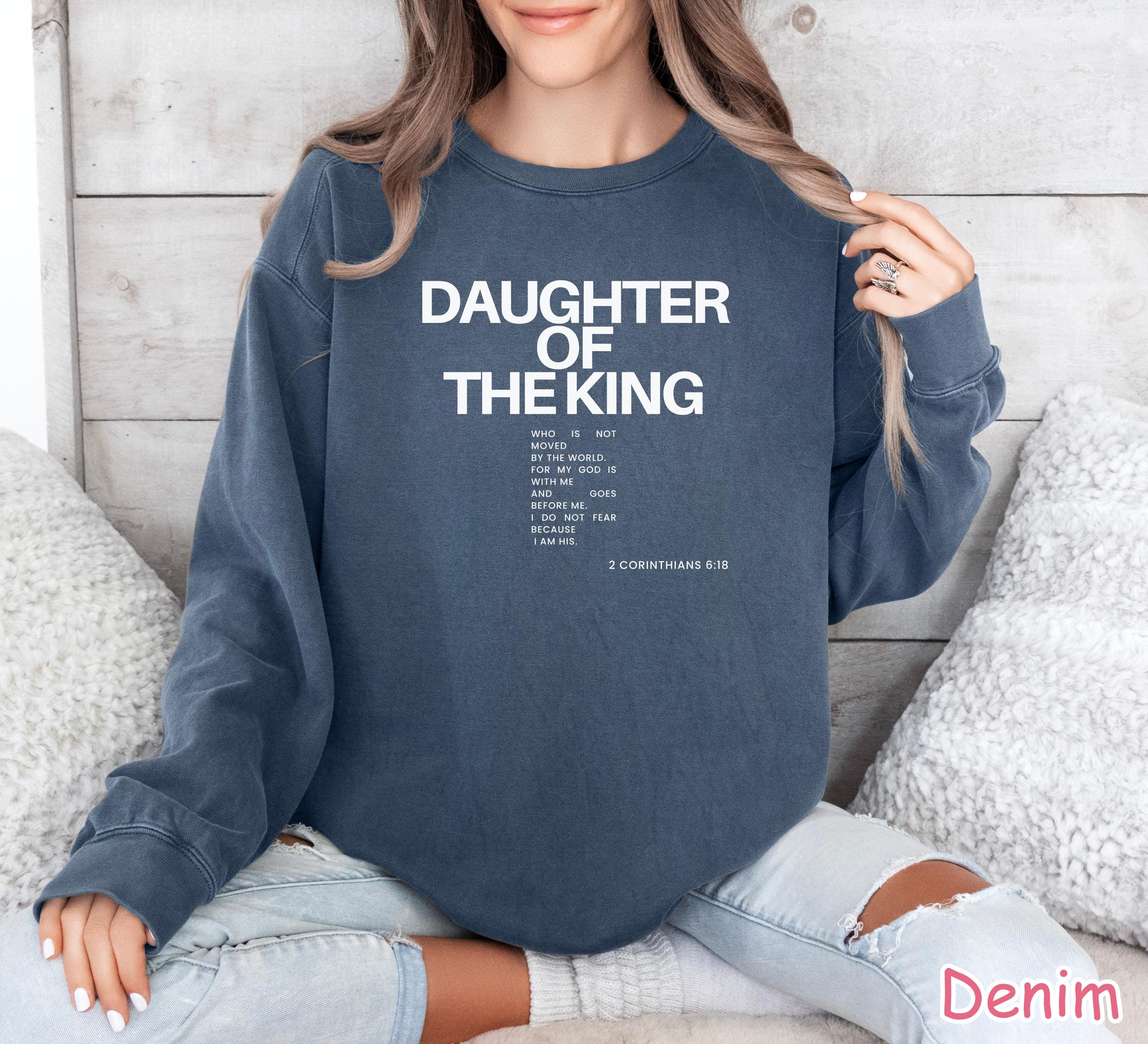 Comfort Colors® Religious Sweatshirt Daughter of the King Faith Sweater Child of God Jesus Hoodie Christian Gifts for Women Bible Verse Tee