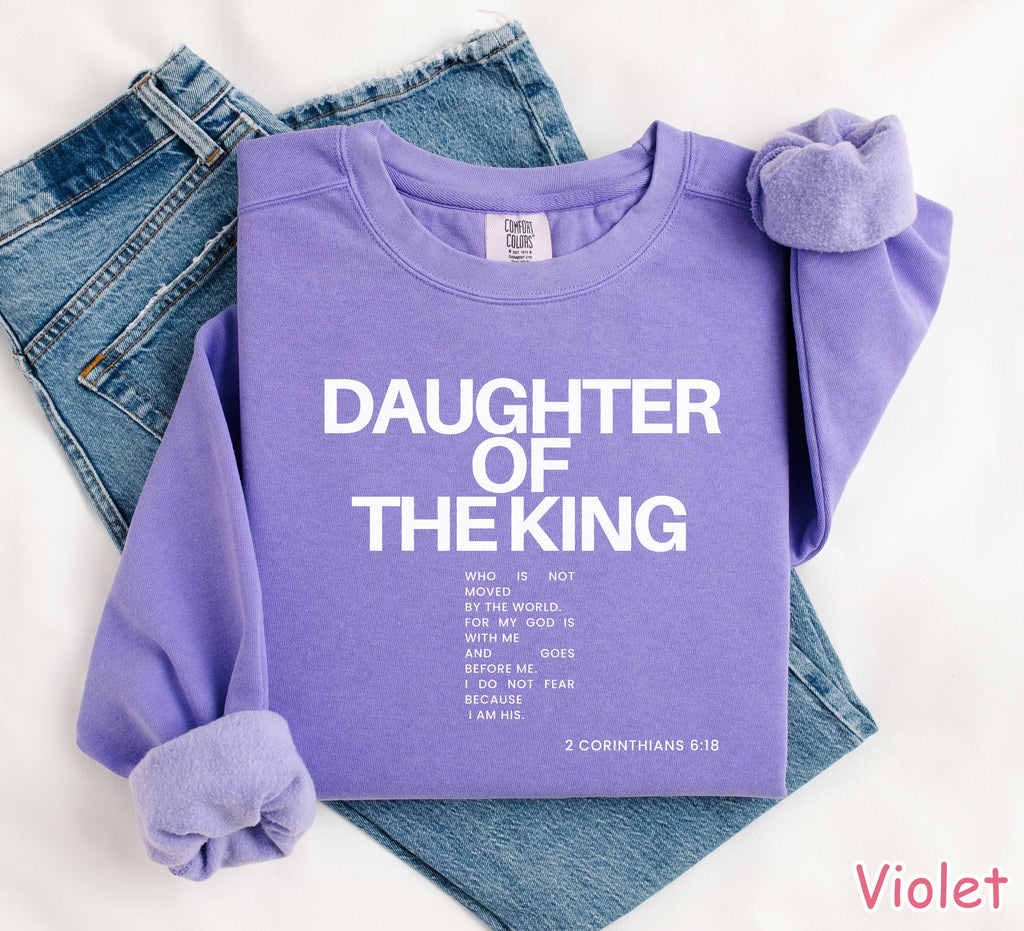 Comfort Colors® Religious Sweatshirt Daughter of the King Faith Sweater Child of God Jesus Hoodie Christian Gifts for Women Bible Verse Tee
