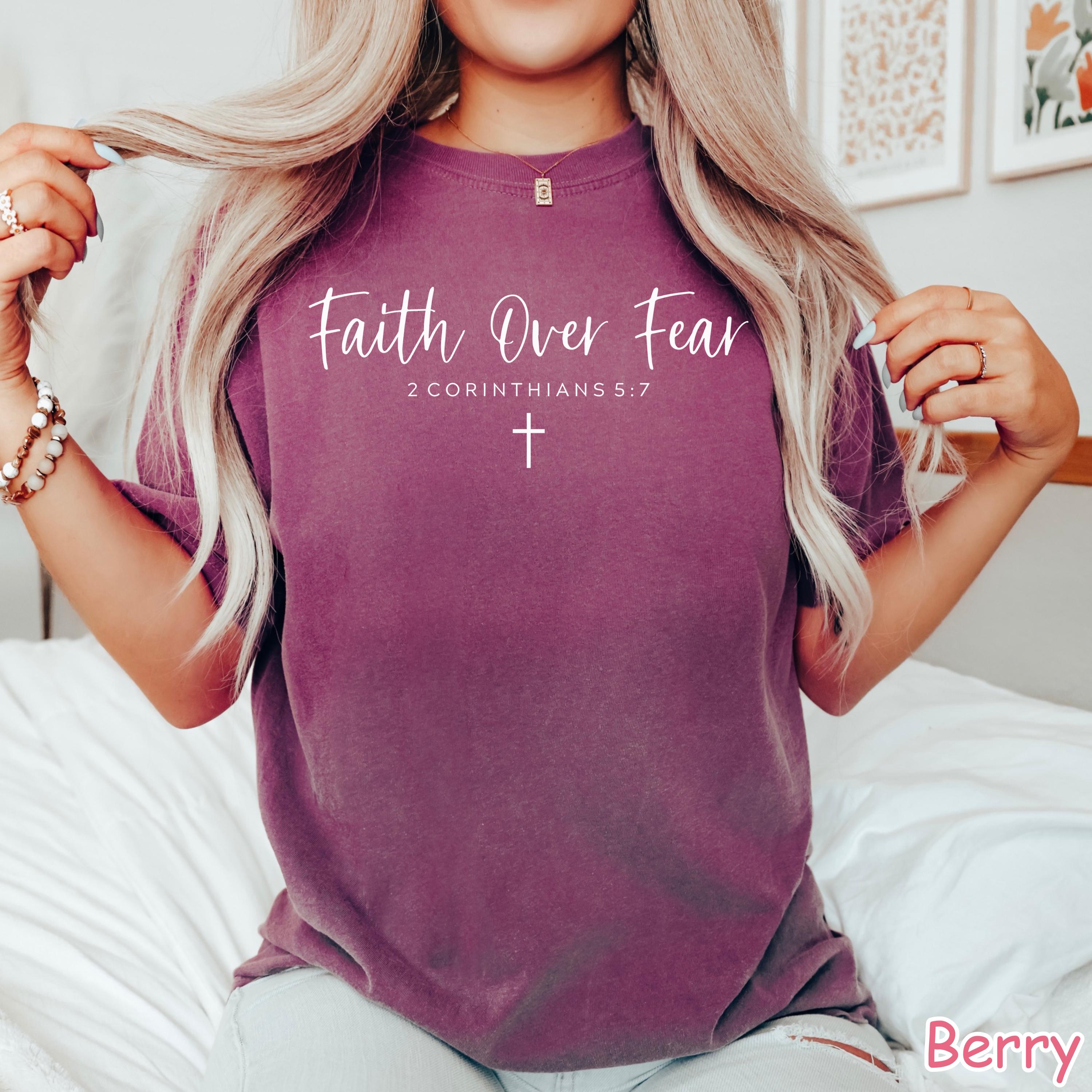 Comfort Colors® Faith Over Fear Shirt Christian Shirt for Women Bible Verse Shirt Religious Women Gift Faith Shirt Christian Gifts Jesus Tee