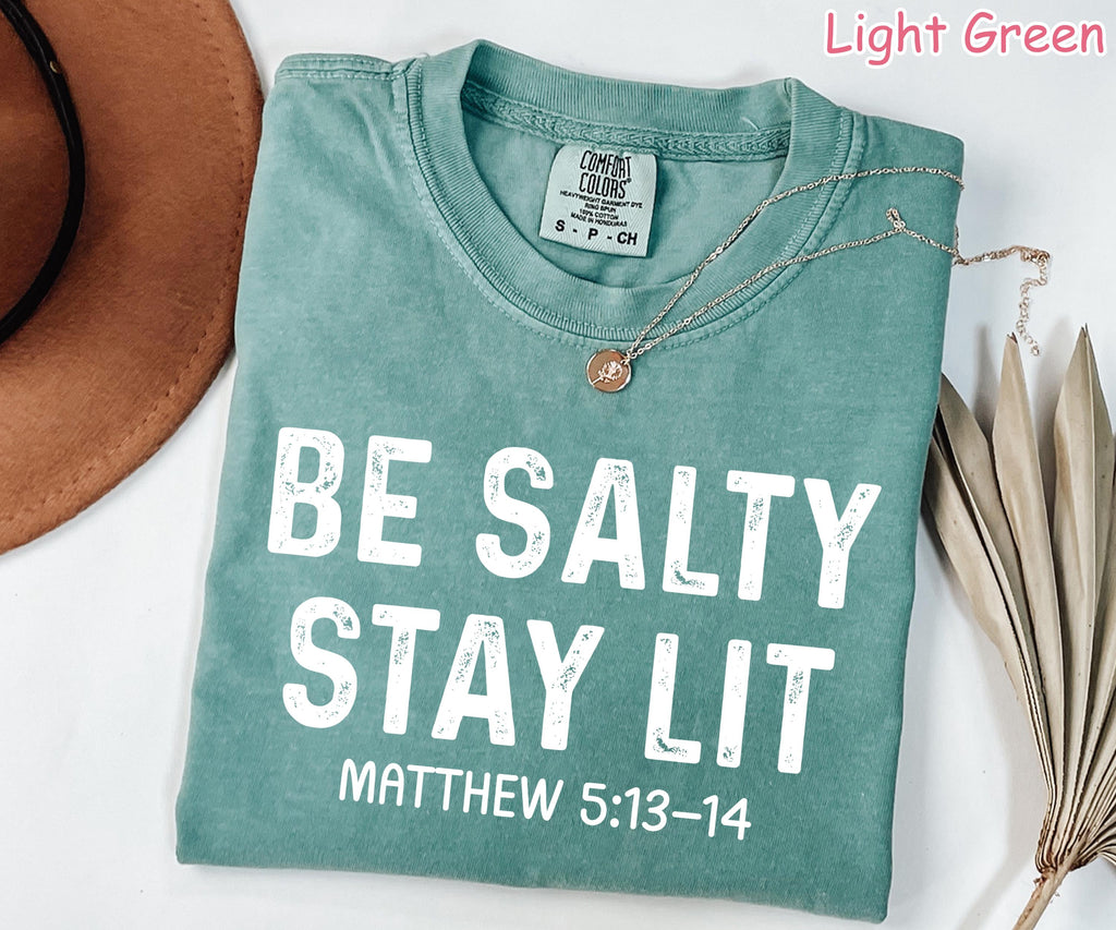 Comfort Colors® Be Salty Stay Lit Christian Shirt Salty Shirt Faith Shirt Religious Women Gift Bible Verse Tee Jesus Apparel Christian Gifts