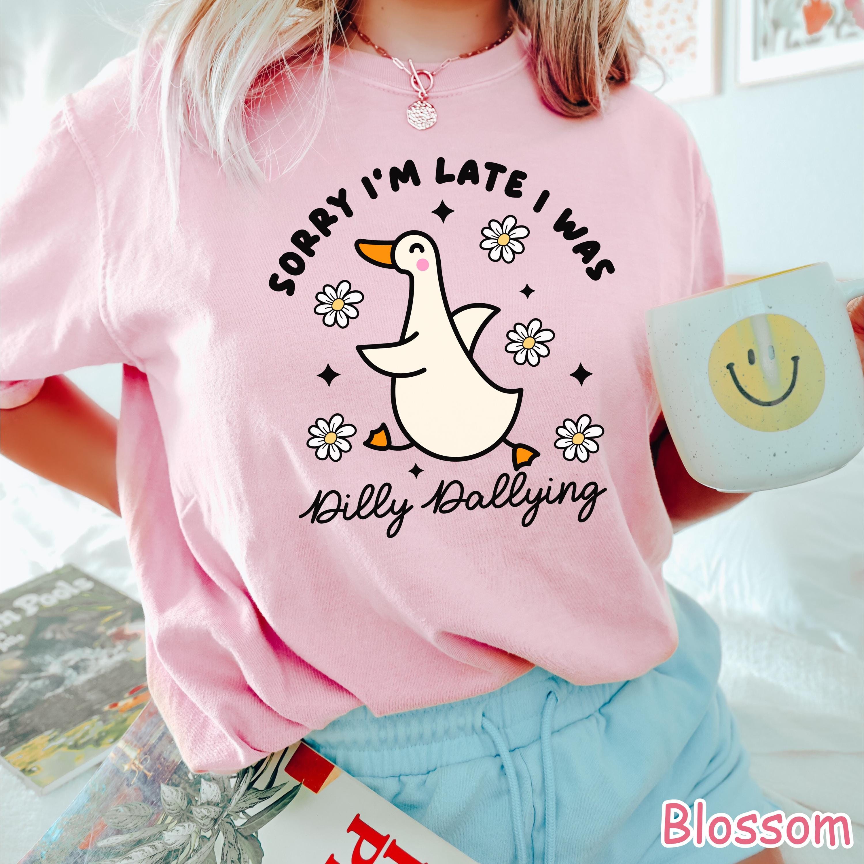 Comfort Colors® Funny Goose Shirt, Sorry I'm Late I Was Dilly Dallying, Sarcastic Women Graphic Tee, Animal Humor T-Shirt, Silly Goose Tee