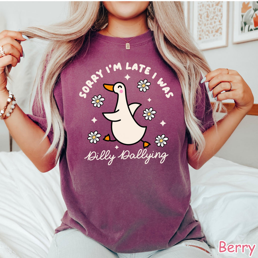 Comfort Colors® Funny Goose Shirt, Sorry I'm Late I Was Dilly Dallying, Sarcastic Women Graphic Tee, Animal Humor T-Shirt, Silly Goose Tee