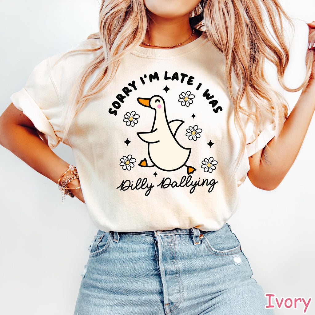 Comfort Colors® Funny Goose Shirt, Sorry I'm Late I Was Dilly Dallying, Sarcastic Women Graphic Tee, Animal Humor T-Shirt, Silly Goose Tee