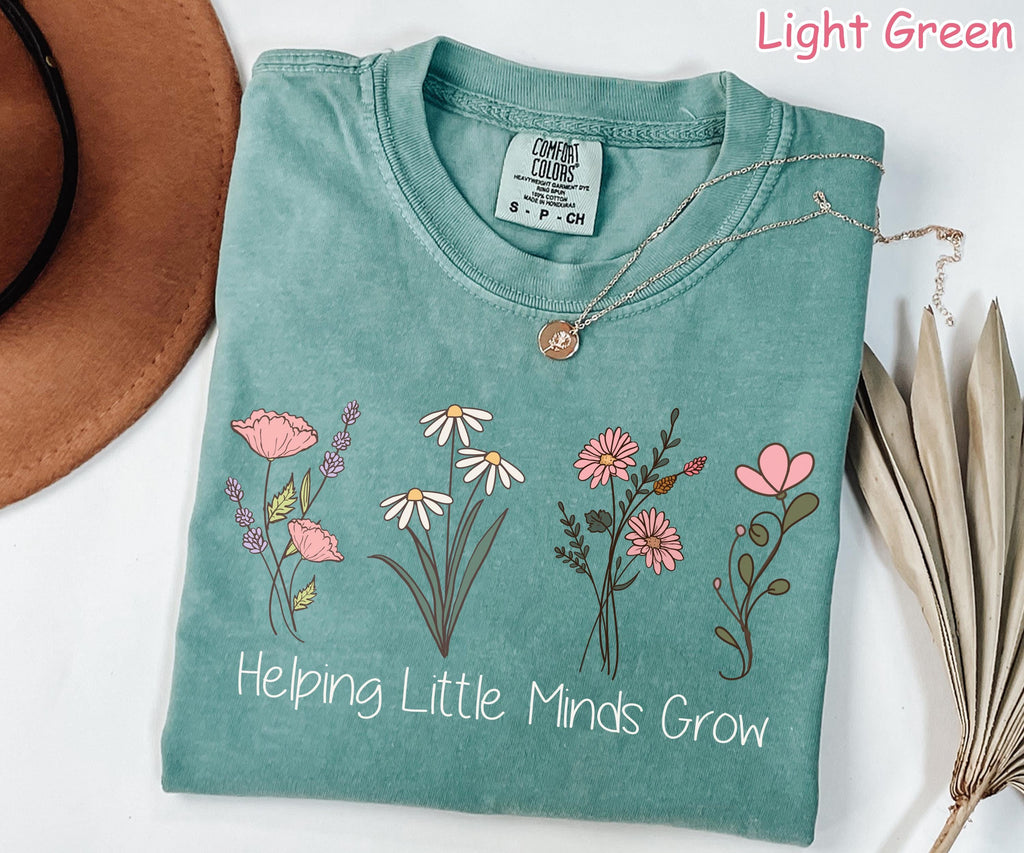 Comfort Colors® Floral Teacher Shirt, Helping Little Minds Grow, Cute Teacher Gift Teacher Appreciation Gift Teaching Tee Kindergarten Shirt