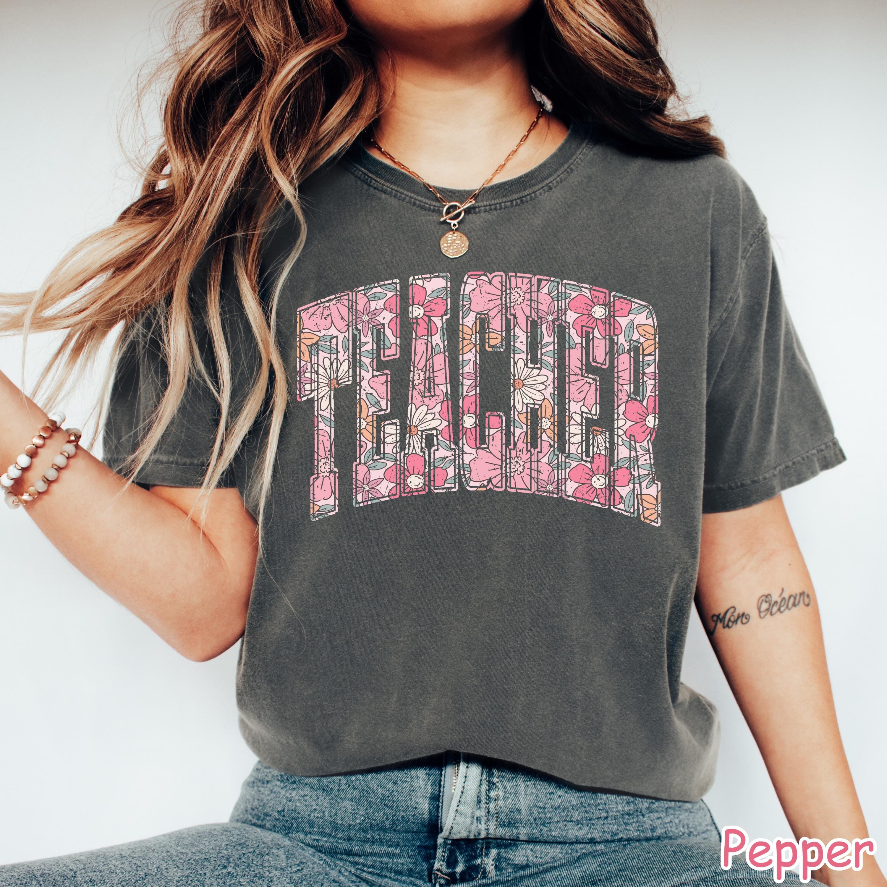 Comfort Colors® Floral Teacher Shirt Cute Teacher Gift Spring Floral Teacher Tee Gift for Teacher Teaching Shirt Teacher Appreciation Gift