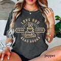 Comfort Colors Love God Coffee Books Shirt, Christian Reader Tee