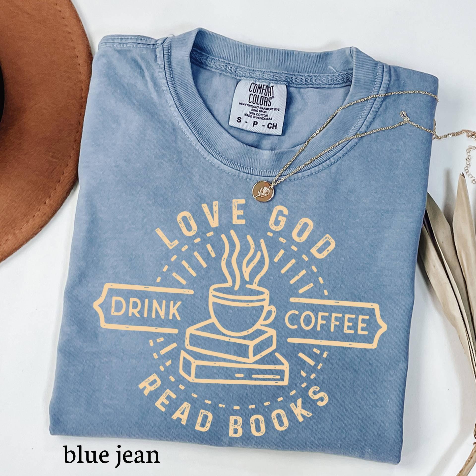 Comfort Colors Love God Coffee Books Shirt, Christian Reader Tee