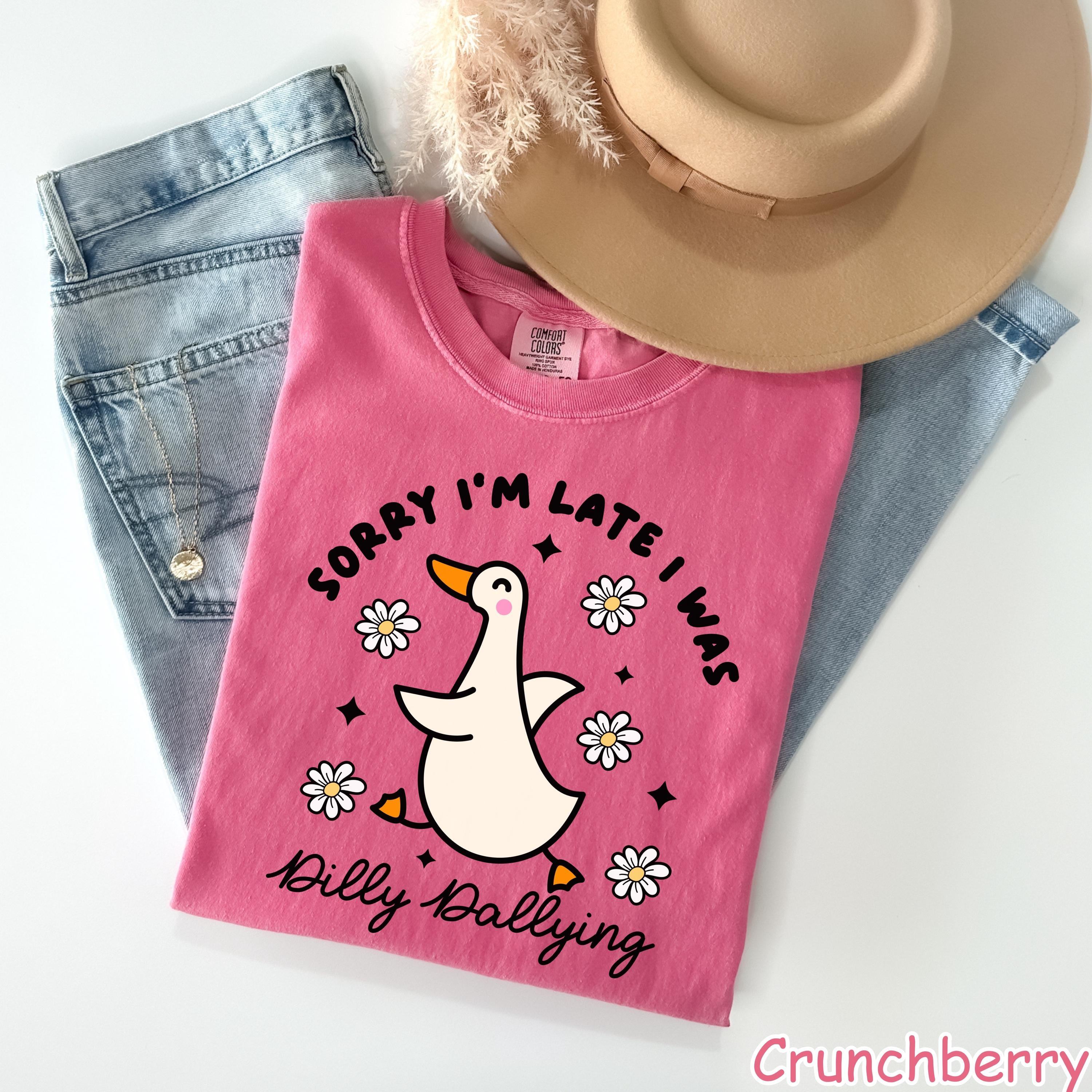 Comfort Colors® Funny Goose Shirt, Sorry I'm Late I Was Dilly Dallying, Sarcastic Women Graphic Tee, Animal Humor T-Shirt, Silly Goose Tee