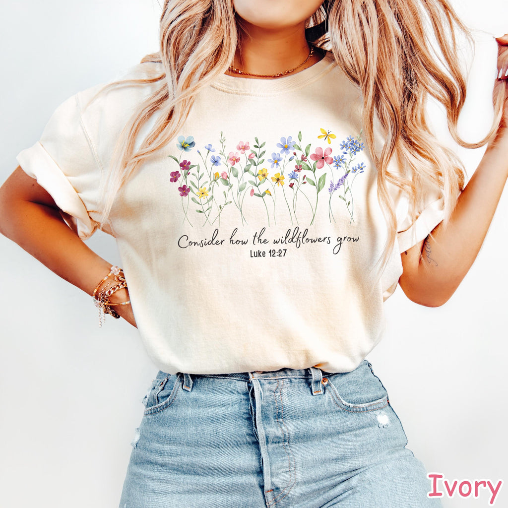 Comfort Colors® Consider How The Wildflowers Grow Shirt, Floral Christian Shirt, Bible Verse Tee, Wildflowers Shirt, Womens Religious Shirt