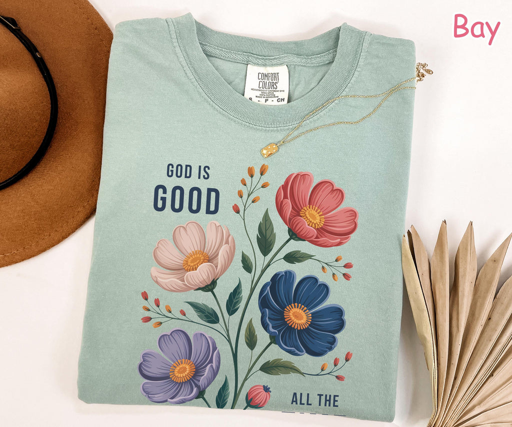 Comfort Colors® God Is Good Shirt, Floral Christian Shirt, Faith Based T-Shirt, Religious Shirt, Bible Verse Shirt, Christian Gift for Women