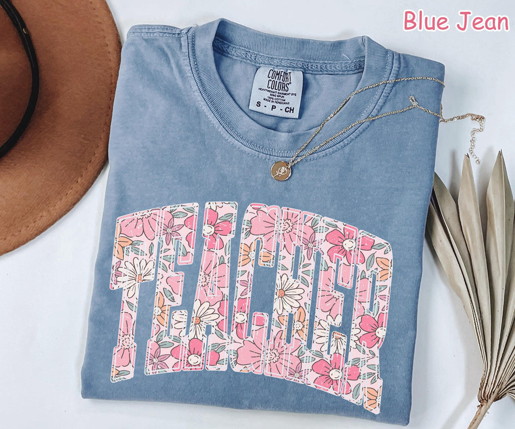 Comfort Colors® Floral Teacher Shirt Cute Teacher Gift Spring Floral Teacher Tee Gift for Teacher Teaching Shirt Teacher Appreciation Gift