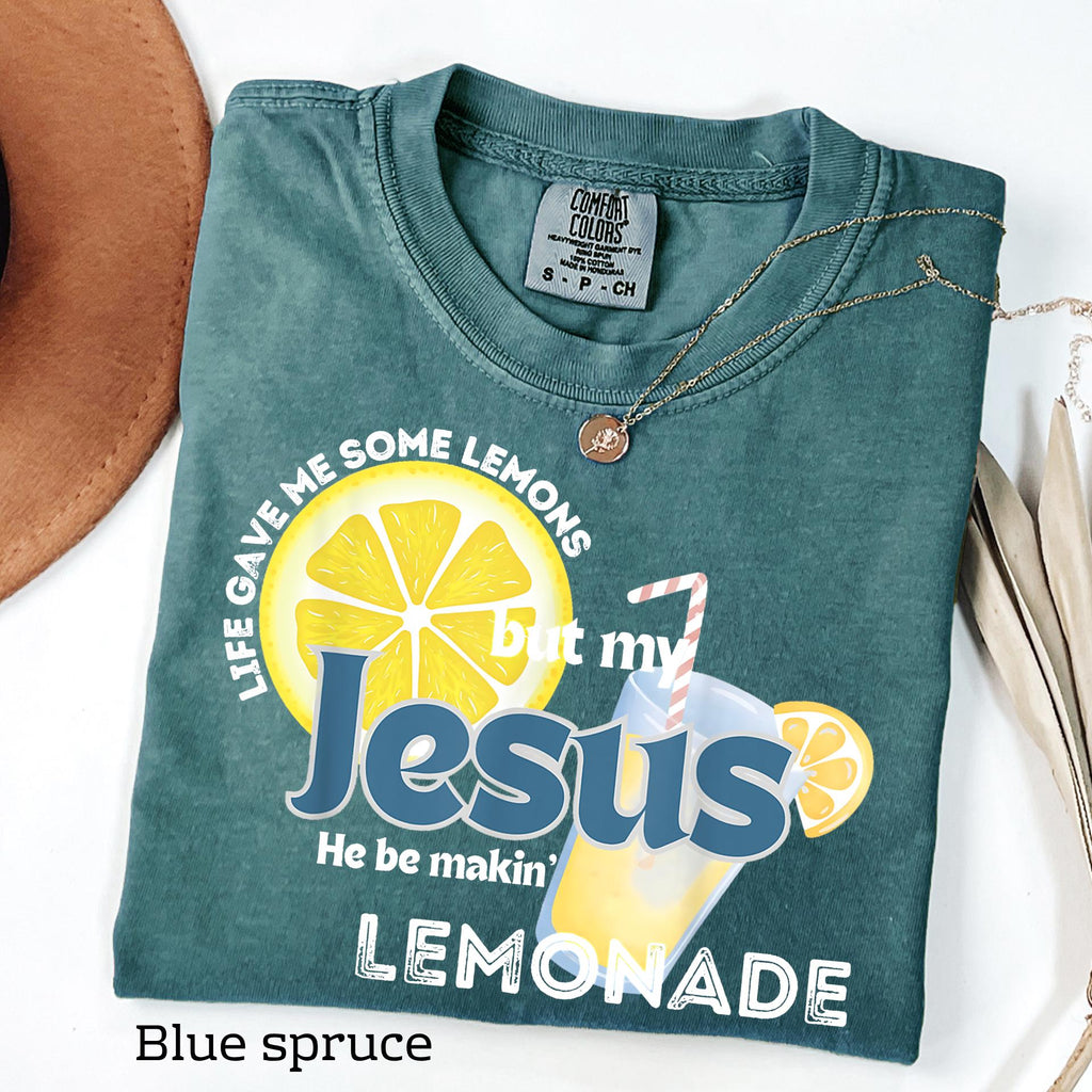 Comfort Colors© Life Gave Me Some Lemons Shirt But My Jesus He Be Makin' Lemonade, Christian T-shirt, God's Got My Back Funny Lemonade Tee