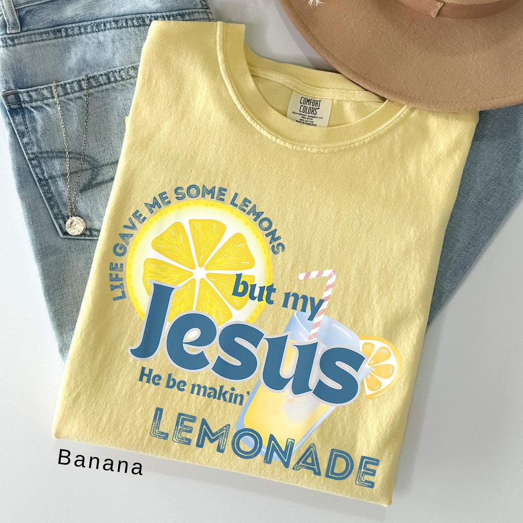 Comfort Colors© Life Gave Me Some Lemons Shirt But My Jesus He Be Makin' Lemonade, Christian T-shirt, God's Got My Back Funny Lemonade Tee