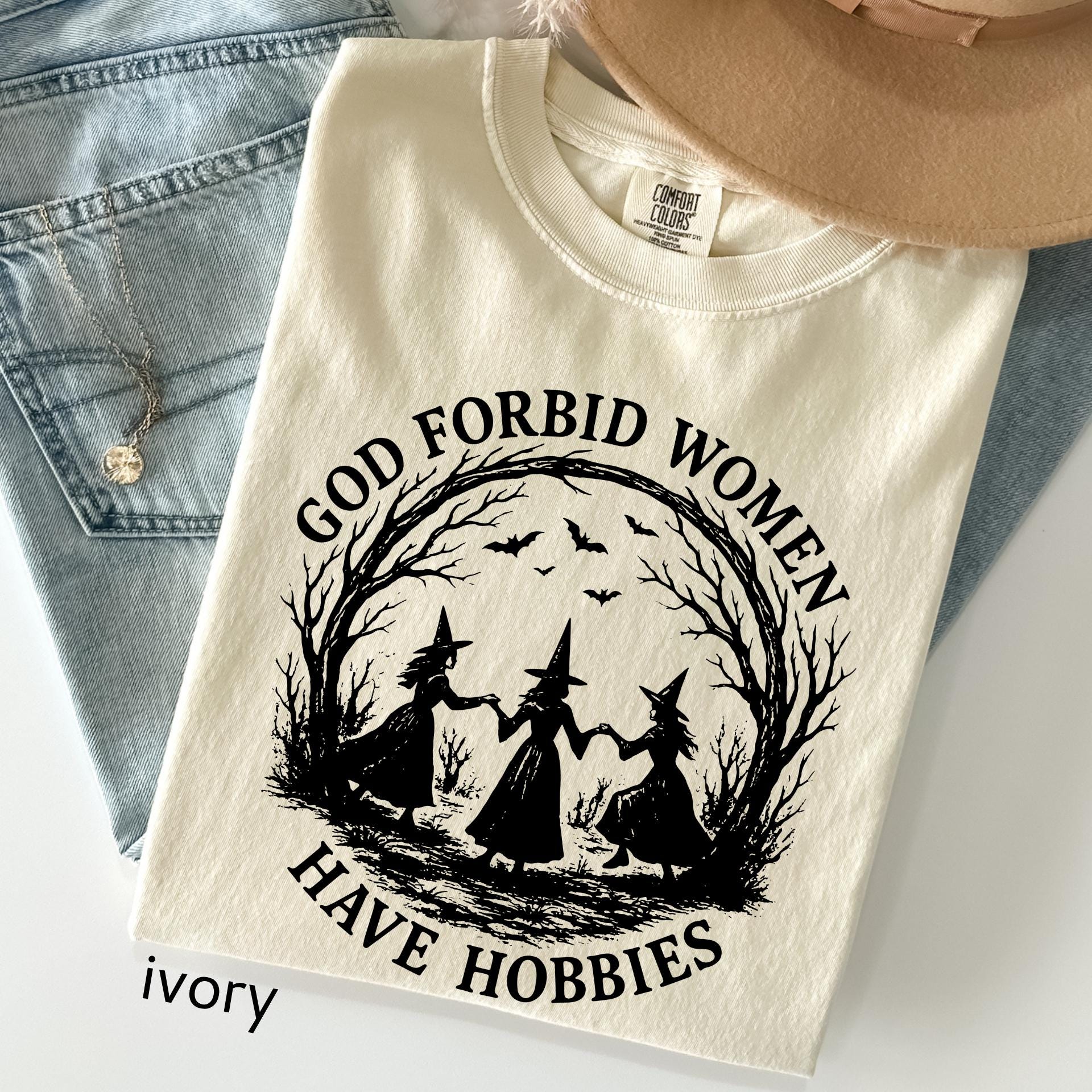 God Forbid Women Have Hobbies Shirt,: Comfort Colors Funny Witchy Feminist Sarcastic Gift
