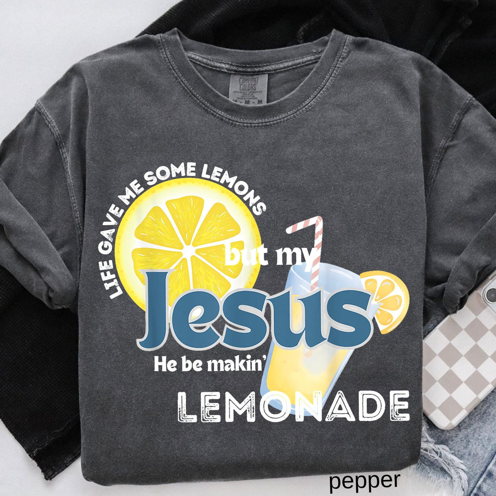 Comfort Colors© Life Gave Me Some Lemons Shirt But My Jesus He Be Makin' Lemonade, Christian T-shirt, God's Got My Back Funny Lemonade Tee
