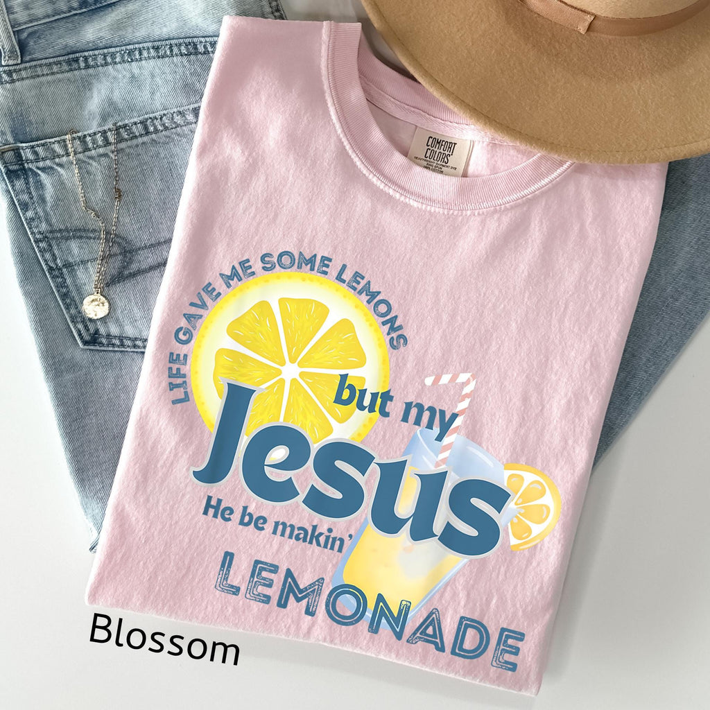 Comfort Colors© Life Gave Me Some Lemons Shirt But My Jesus He Be Makin' Lemonade, Christian T-shirt, God's Got My Back Funny Lemonade Tee