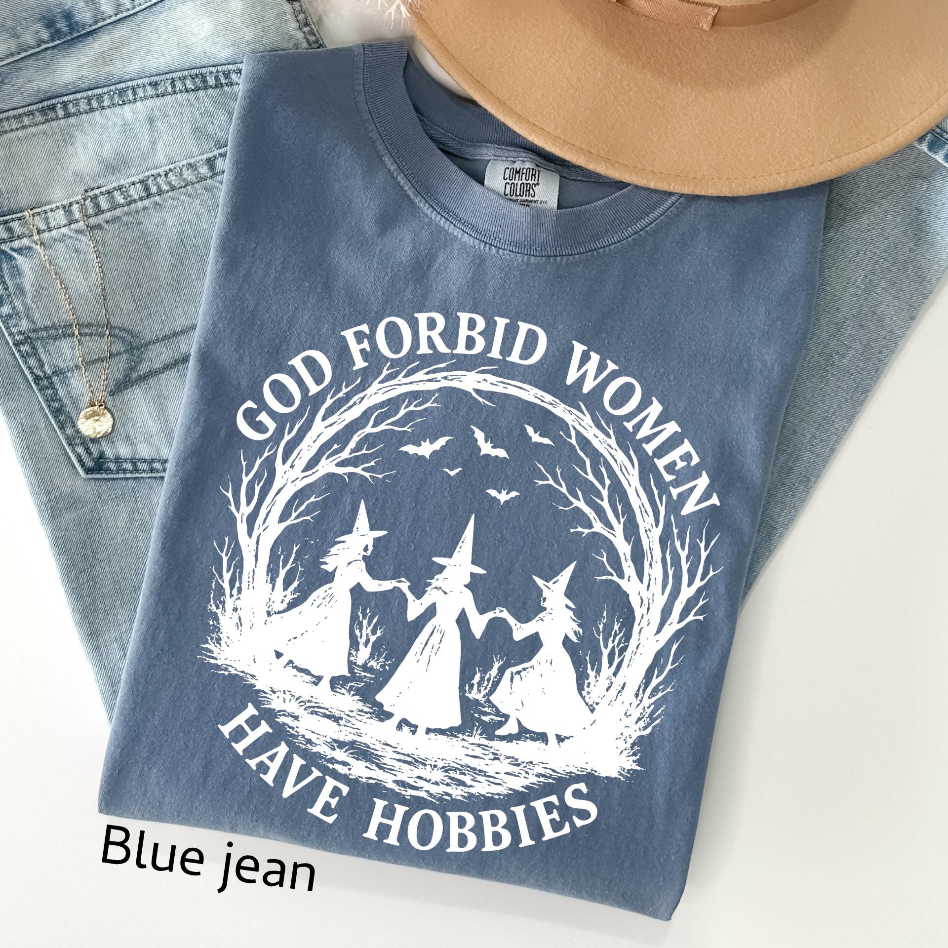 God Forbid Women Have Hobbies Shirt,: Comfort Colors Funny Witchy Feminist Sarcastic Gift