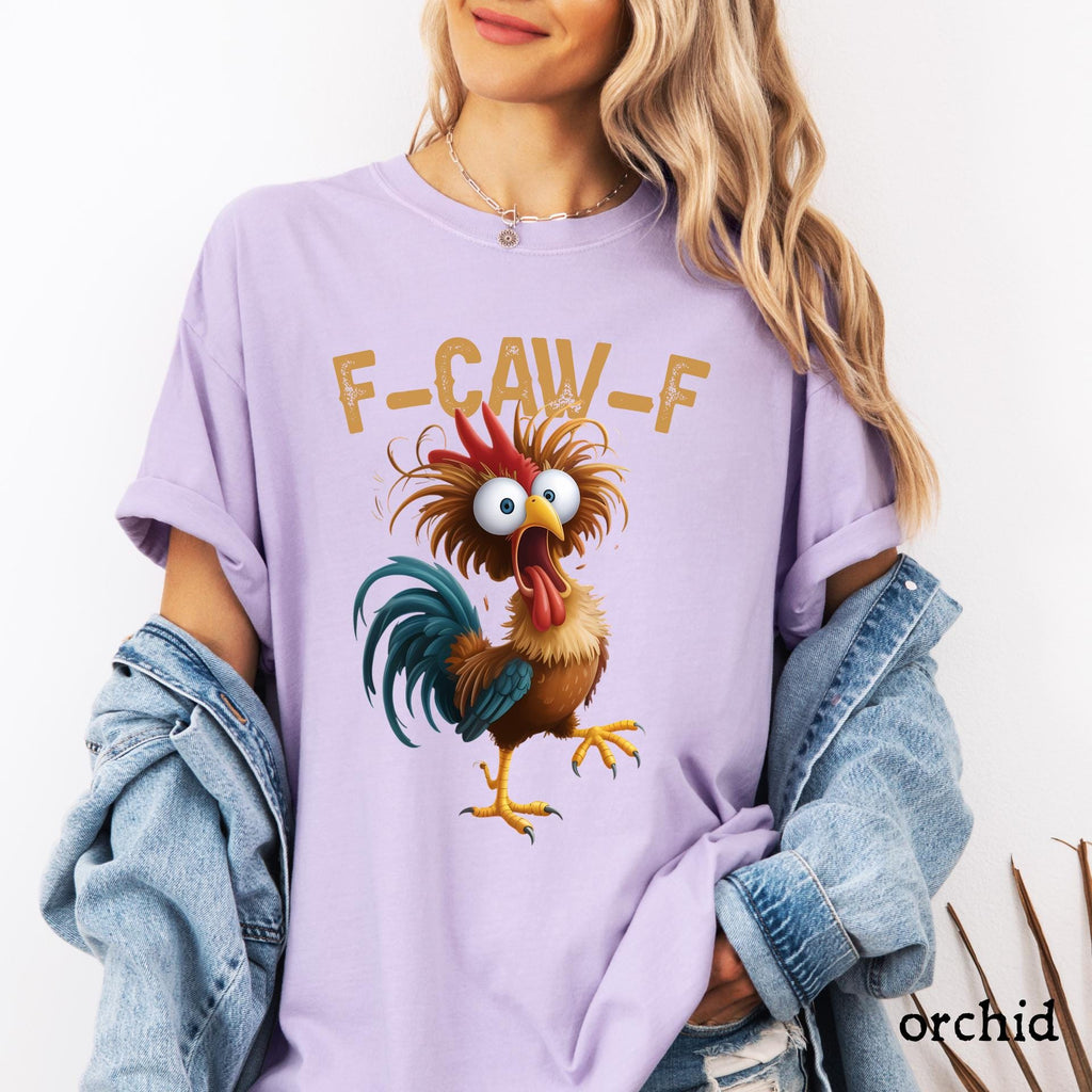 Comfort Colors© Rooster F-CAW-F Chicken Shirt: Funny Humor Meme Tee, Birthday Gift Womens Men