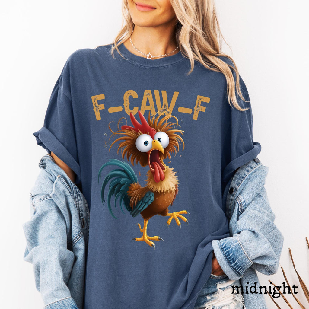 Comfort Colors© Rooster F-CAW-F Chicken Shirt: Funny Humor Meme Tee, Birthday Gift Womens Men