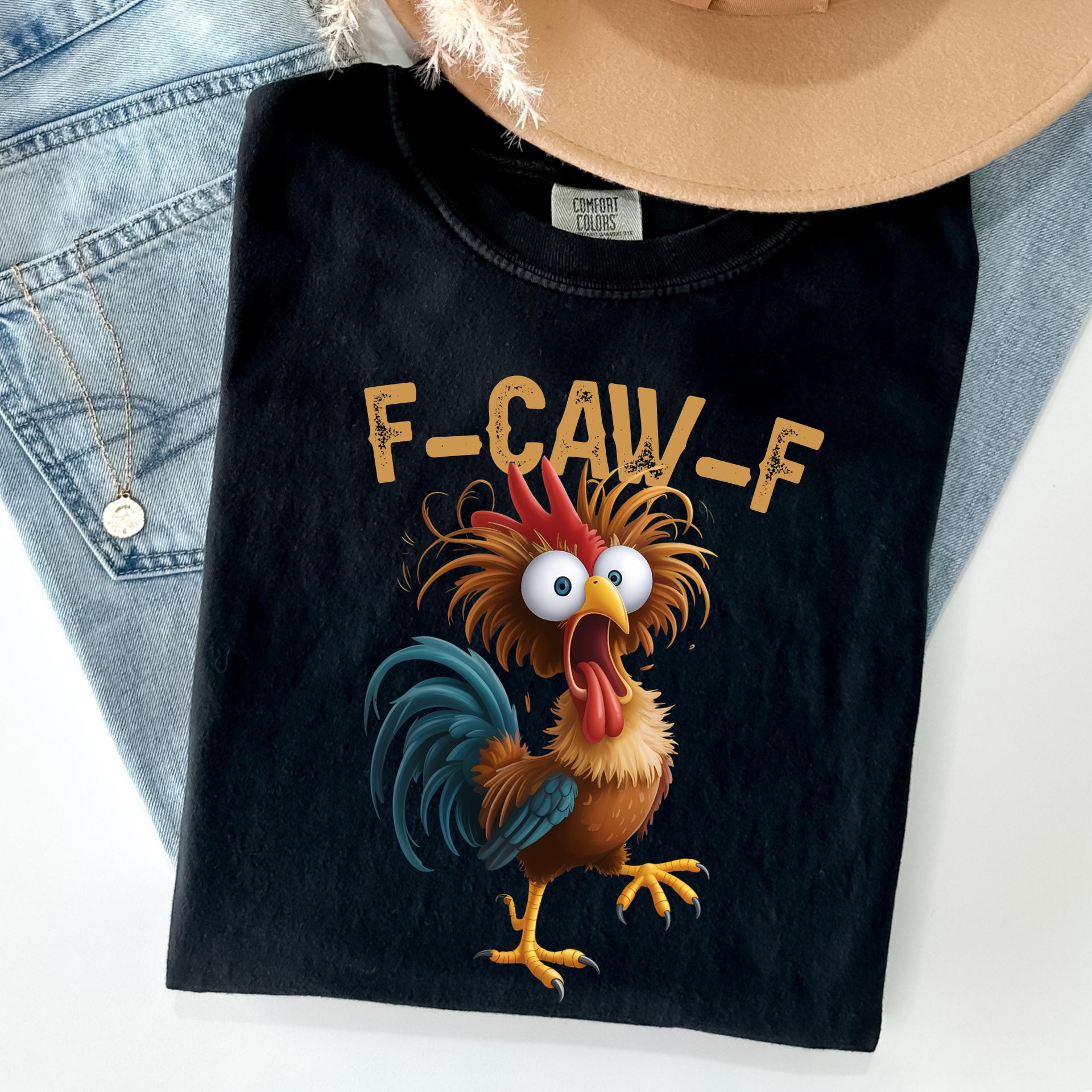 Comfort Colors© Rooster F-CAW-F Chicken Shirt: Funny Humor Meme Tee, Birthday Gift Womens Men