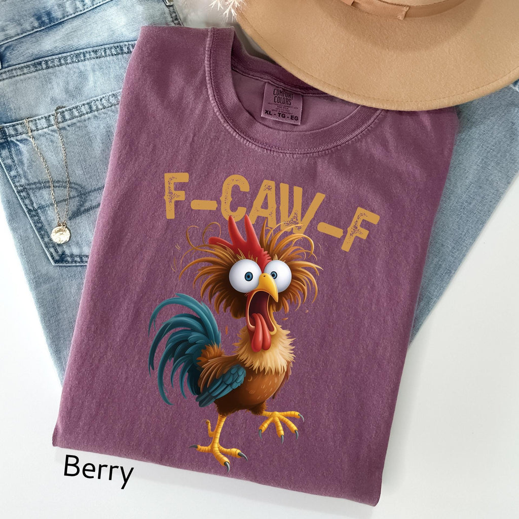 Comfort Colors© Rooster F-CAW-F Chicken Shirt: Funny Humor Meme Tee, Birthday Gift Womens Men