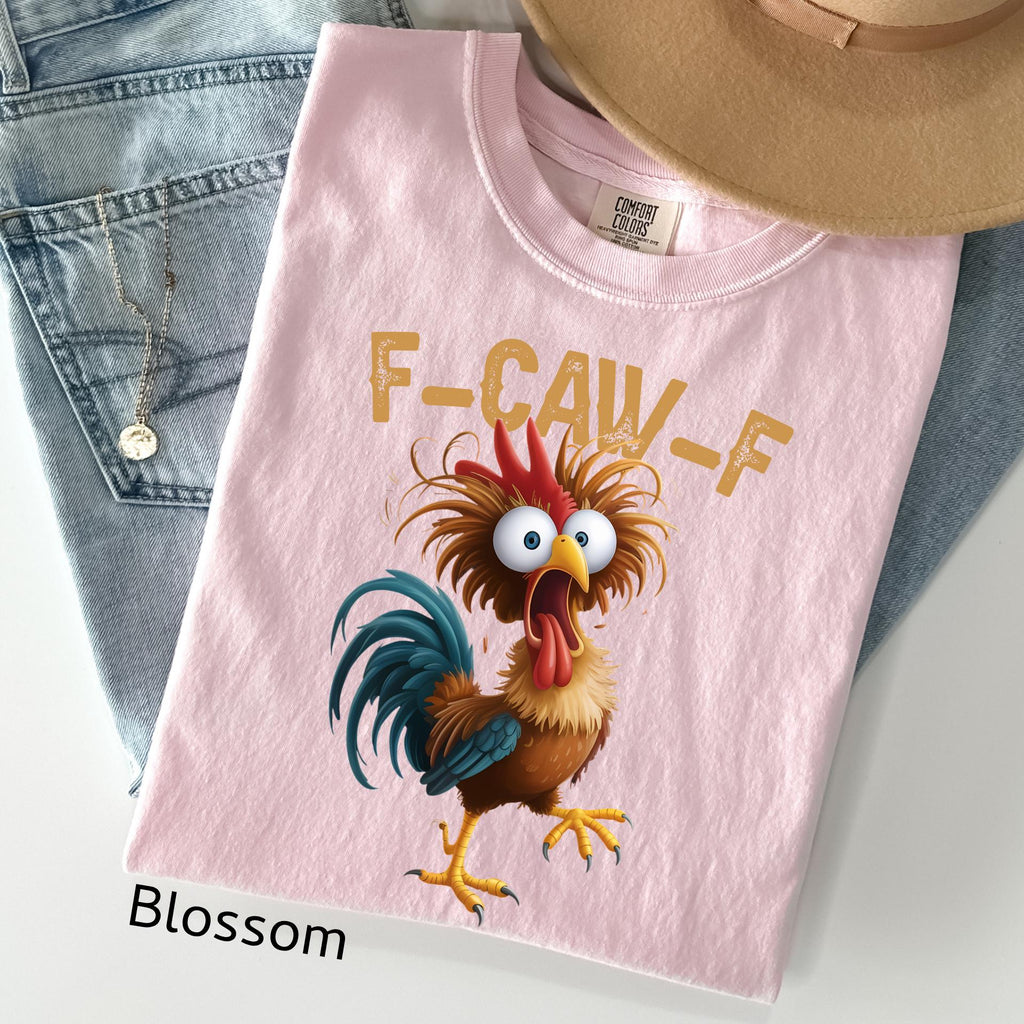Comfort Colors© Rooster F-CAW-F Chicken Shirt: Funny Humor Meme Tee, Birthday Gift Womens Men
