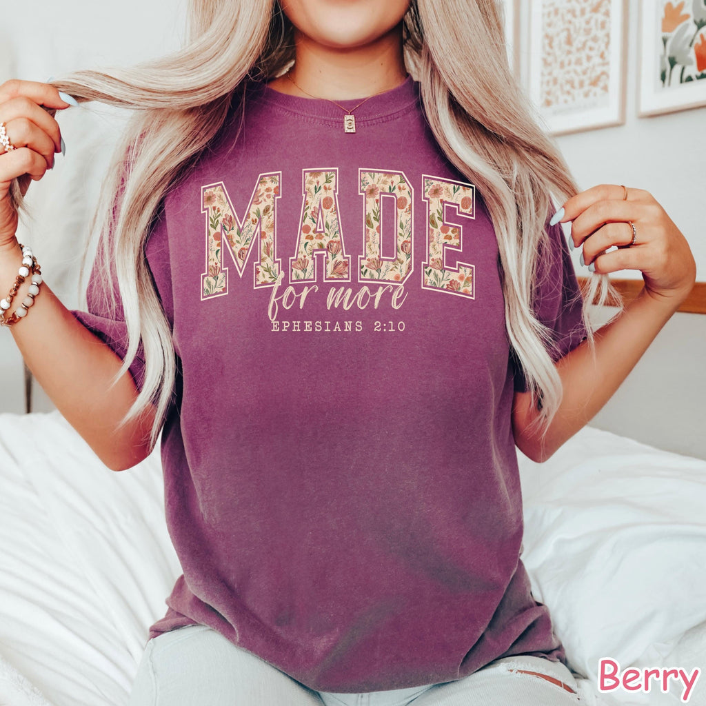 Comfort Colors® Made for More Shirt, Floral Christian Shirt, Bible Verse Tee Faith Shirt Religious Women Gift Christian Gifts Ephesians 2:10