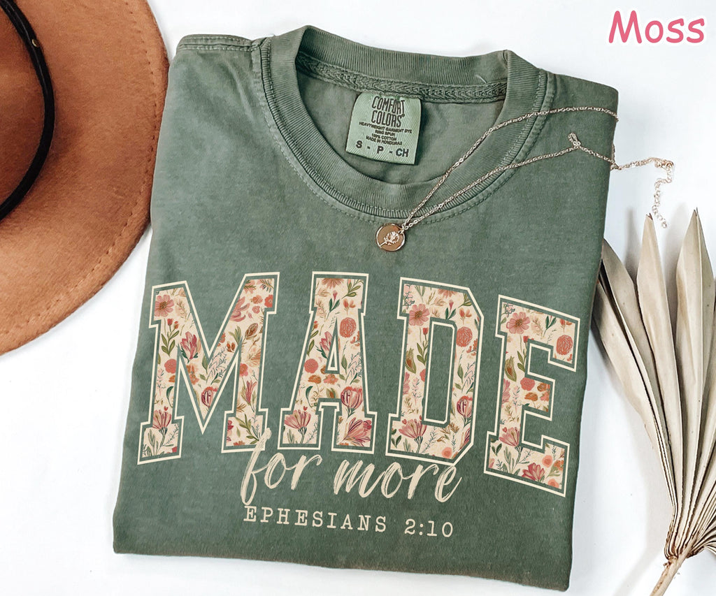 Comfort Colors® Made for More Shirt, Floral Christian Shirt, Bible Verse Tee Faith Shirt Religious Women Gift Christian Gifts Ephesians 2:10