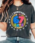 Comfort Colors© I Survived 67 Days of School Shirt: Funny Teacher Student Gift Gen Z