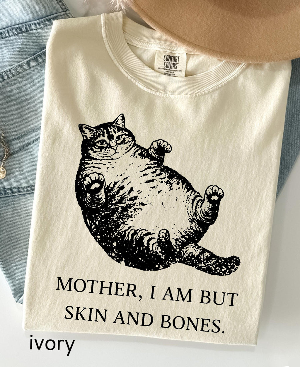 Mother I Am But Skin And Bones Cat Comfort Colors Shirt: Funny Fat Lazy Cat Lover Gift Humor Graphic Mom Tee