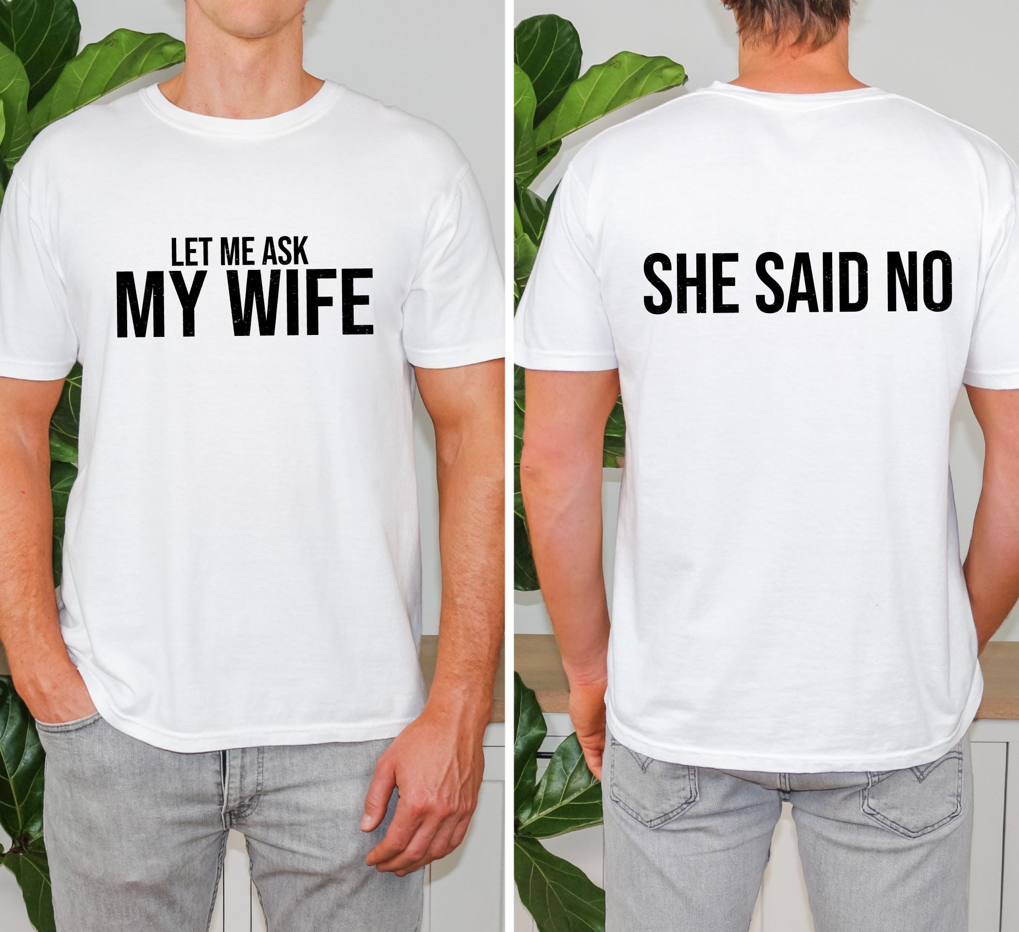 Comfort Colors© Let Me Ask My Wife She Said No Funny Husband Shirt: Husband Gift From Wife, Birthday Gift for Dad