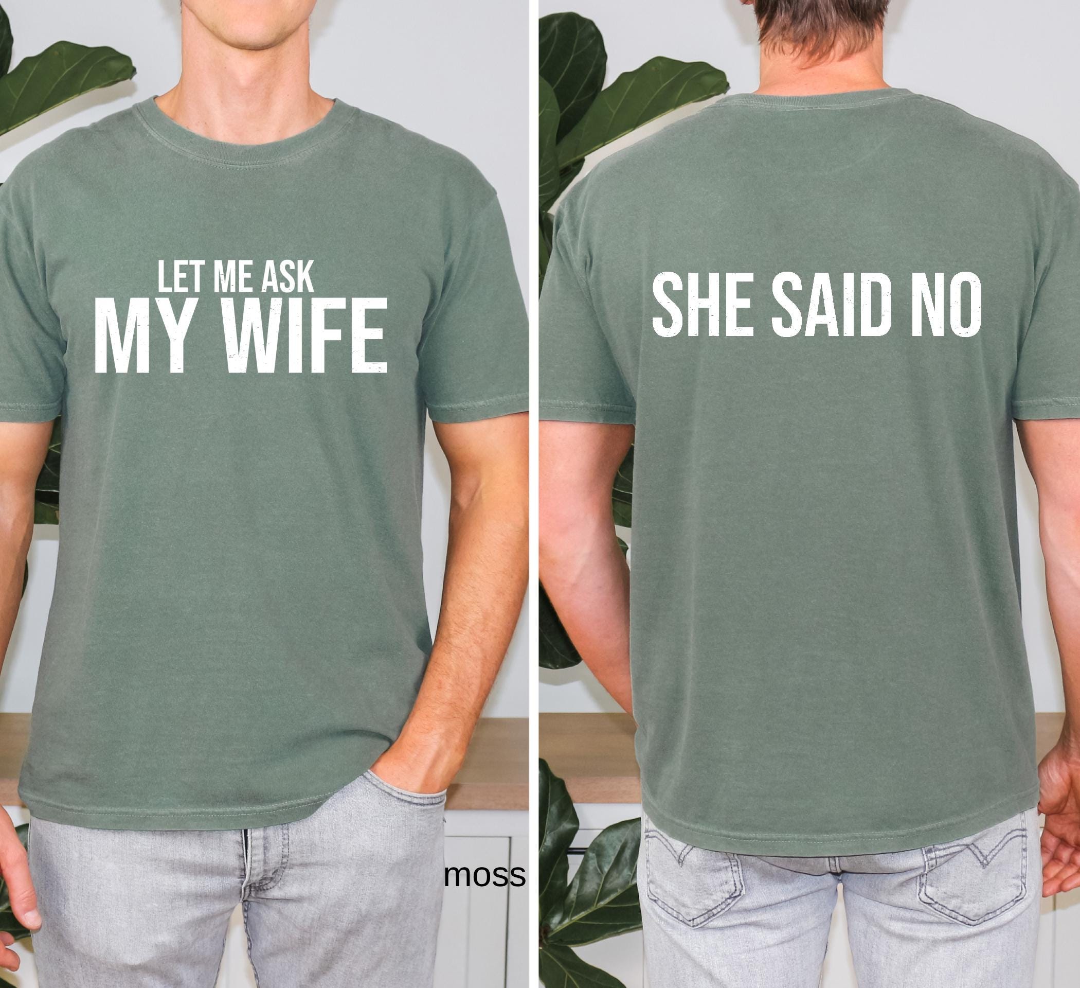 Comfort Colors© Let Me Ask My Wife She Said No Funny Husband Shirt: Husband Gift From Wife, Birthday Gift for Dad