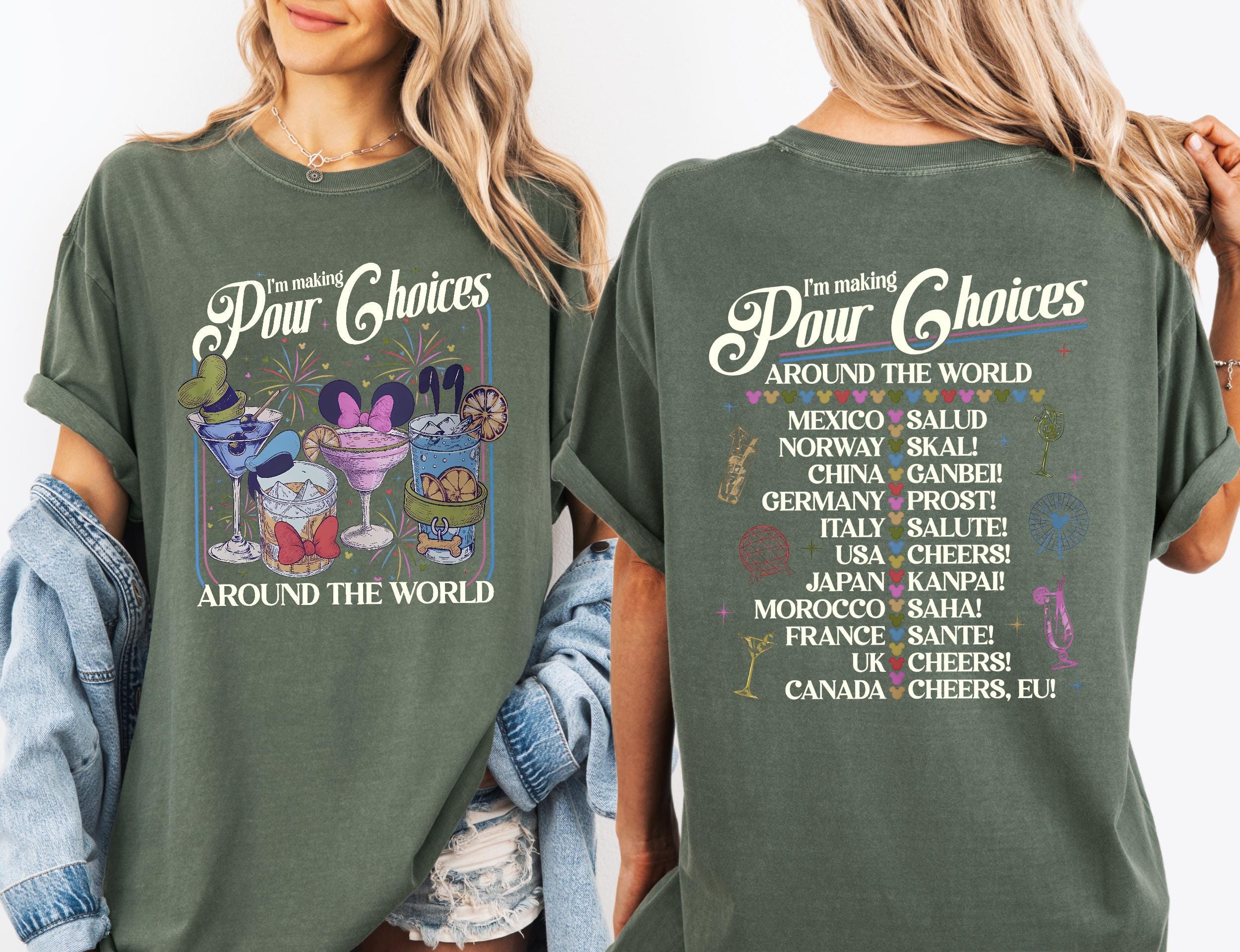 Retro I'm Making Pour Choices Around The World Comfort Colors Shirt: Disney Epcot Drinking Tee Family Vacation Epcot World Tour Gift