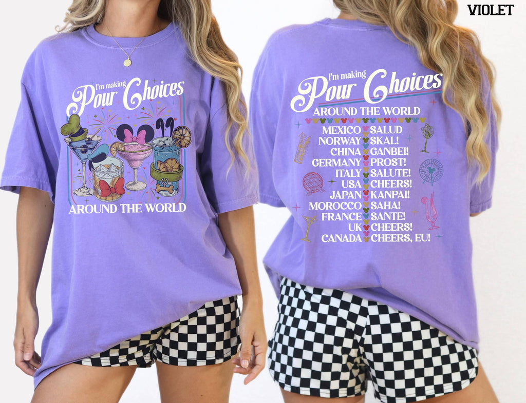 Retro I'm Making Pour Choices Around The World Comfort Colors Shirt: Disney Epcot Drinking Tee Family Vacation Epcot World Tour Gift