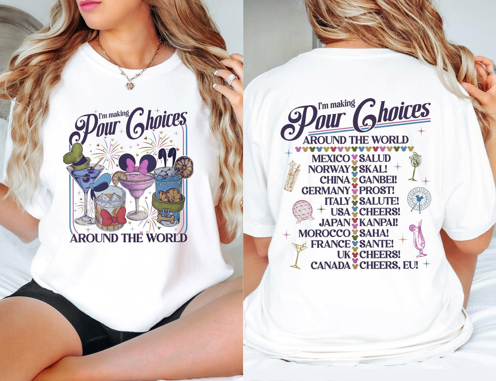 Retro I'm Making Pour Choices Around The World Comfort Colors Shirt: Disney Epcot Drinking Tee Family Vacation Epcot World Tour Gift