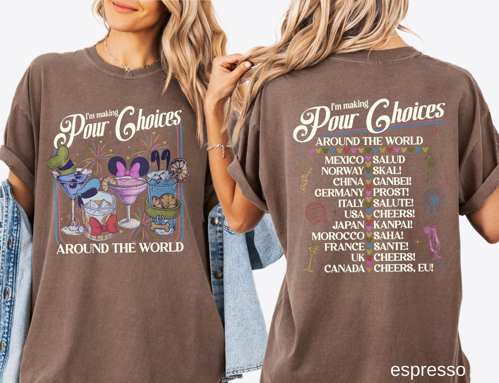 Retro I'm Making Pour Choices Around The World Comfort Colors Shirt: Disney Epcot Drinking Tee Family Vacation Epcot World Tour Gift