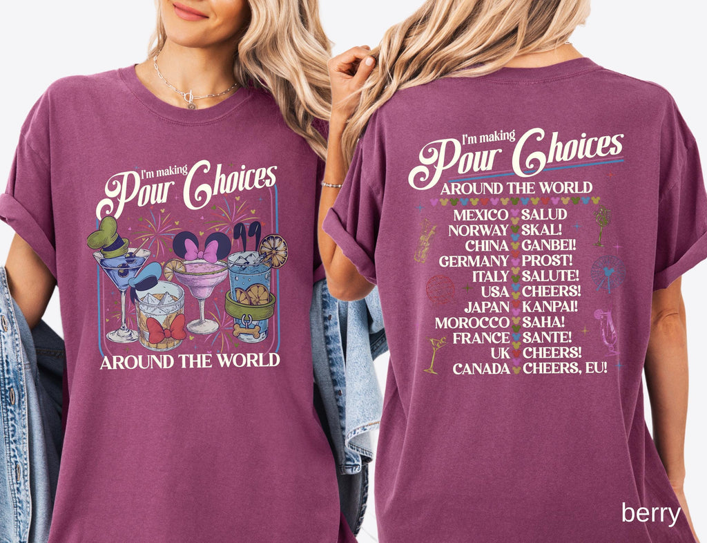 Retro I'm Making Pour Choices Around The World Comfort Colors Shirt: Disney Epcot Drinking Tee Family Vacation Epcot World Tour Gift