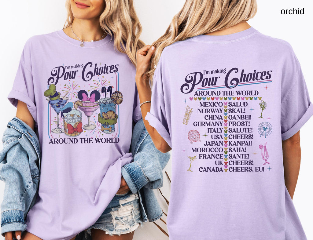Retro I'm Making Pour Choices Around The World Comfort Colors Shirt: Disney Epcot Drinking Tee Family Vacation Epcot World Tour Gift