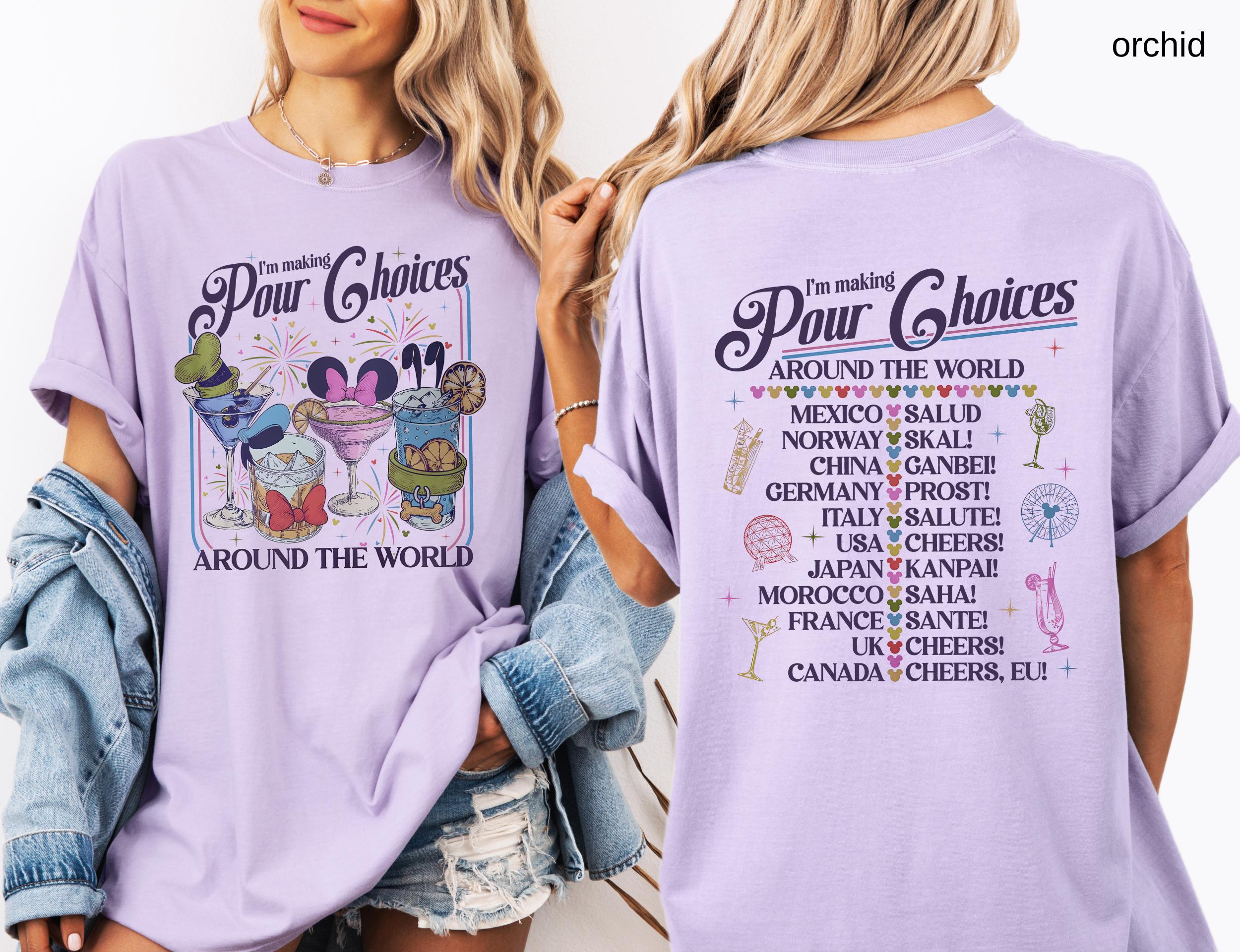 Retro I'm Making Pour Choices Around The World Comfort Colors Shirt: Disney Epcot Drinking Tee Family Vacation Epcot World Tour Gift