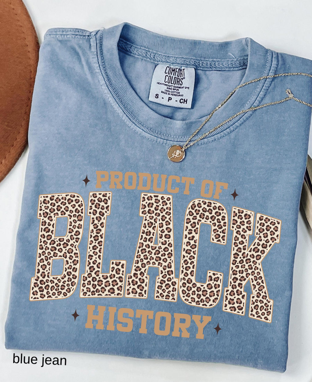 Comfort Colors© Leopard Product Of Black History Shirt: Black Culture Women Tee, Celebrating the Movement MLK Day Gift