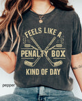 Comfort Colors© Feels Like A Penalty Box Kind Of Day Shirt: Funny Hockey Player Gift, Cozy Ice Hockey Mom Tee, Game Day Fan Player Jersey