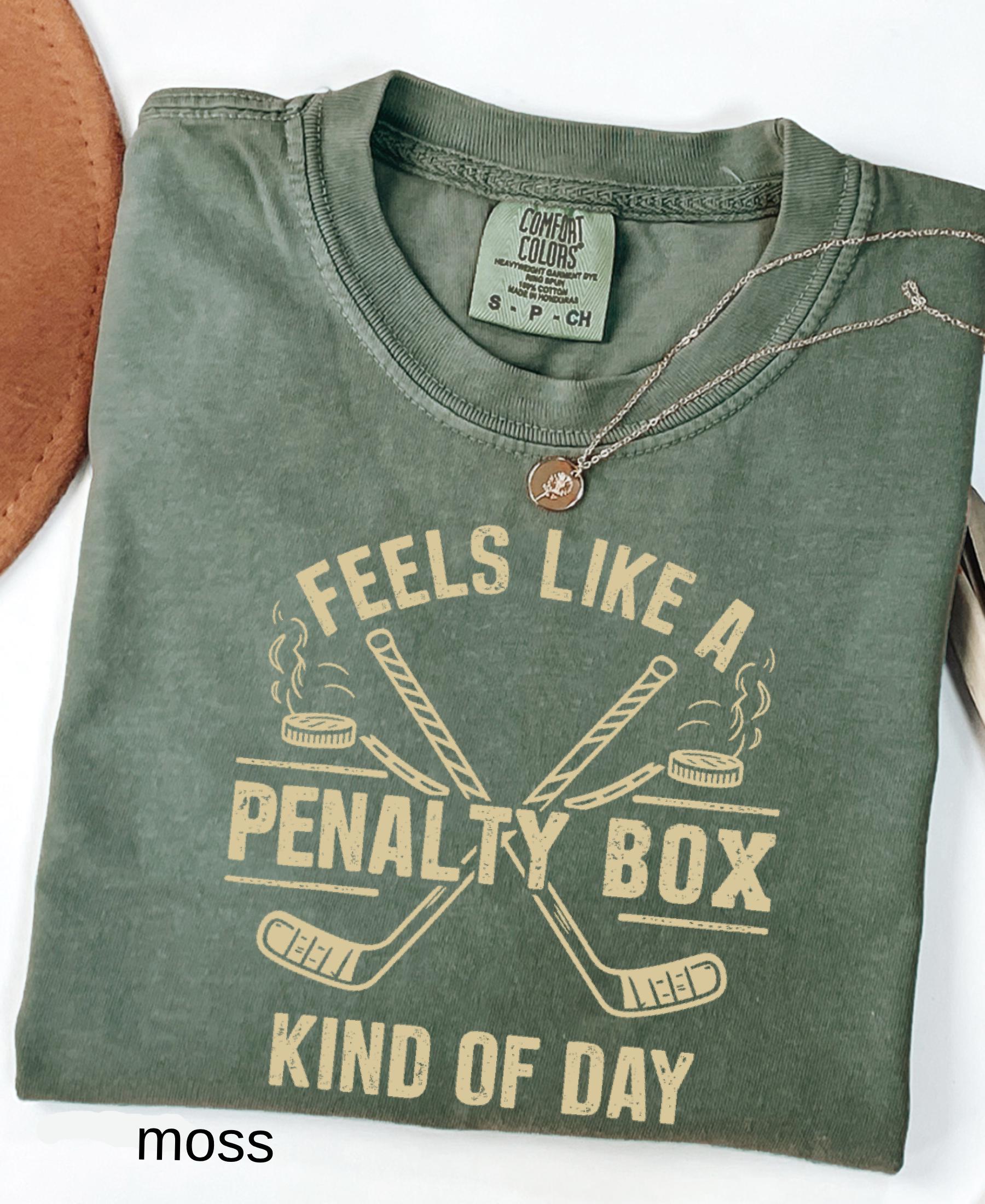 Comfort Colors© Feels Like A Penalty Box Kind Of Day Shirt: Funny Hockey Player Gift, Cozy Ice Hockey Mom Tee, Game Day Fan Player Jersey