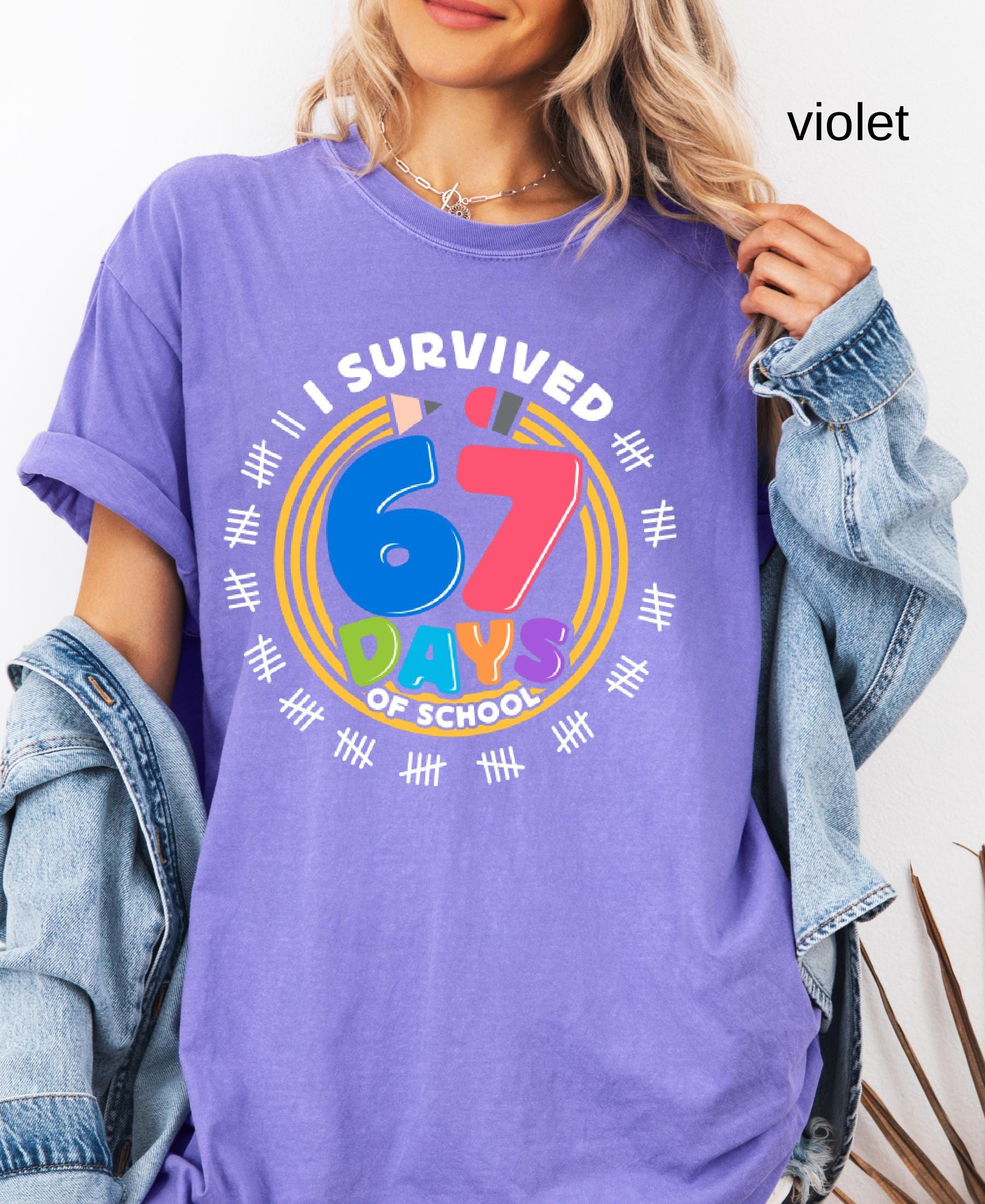 Comfort Colors© I Survived 67 Days of School Shirt: Funny Teacher Student Gift Gen Z