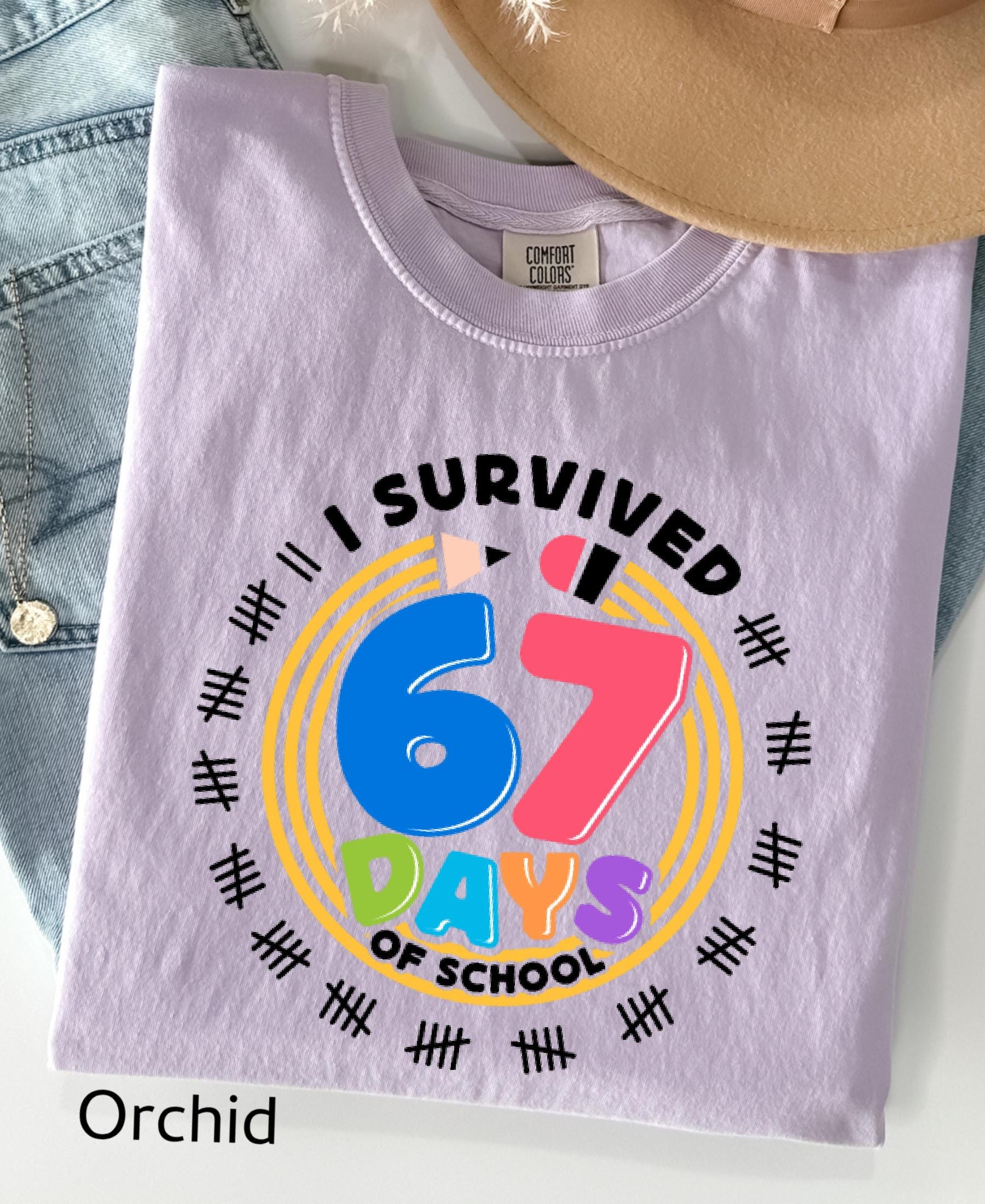 Comfort Colors© I Survived 67 Days of School Shirt: Funny Teacher Student Gift Gen Z
