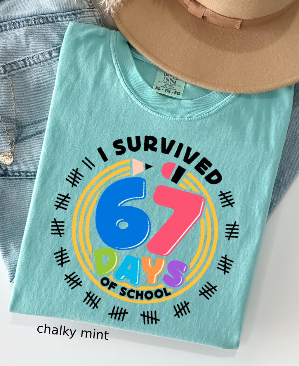 Comfort Colors© I Survived 67 Days of School Shirt: Funny Teacher Student Gift Gen Z