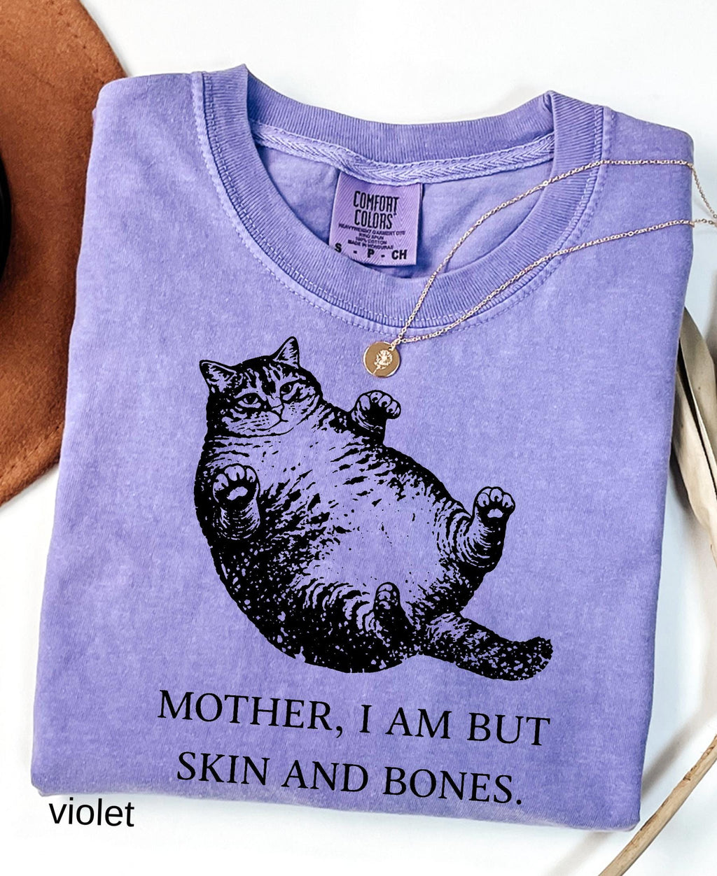 Mother I Am But Skin And Bones Cat Comfort Colors Shirt: Funny Fat Lazy Cat Lover Gift Humor Graphic Mom Tee
